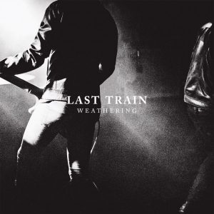 Premier album "Weathering " de Last Train, 7 avril 2017