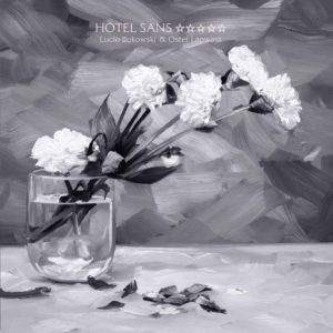 LUCIO BUKOWSKI – Hôtel sans étoiles top album 2020
