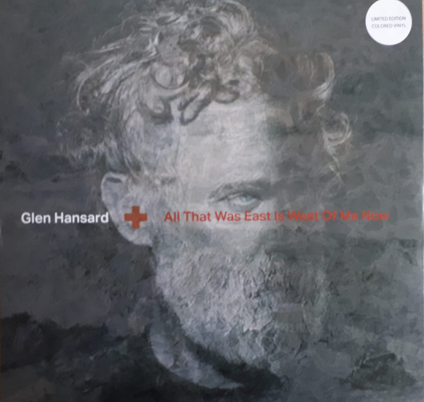 idée cadeau noel vinyle Glen Hansard - All That Was East Is West Of Me Now