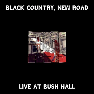 TOP ALBUM 2023 Black Country, New Road – Live at Bush Hall