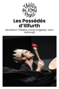 Les Possédés d'Illfurth au Théâtre du Rond-Point