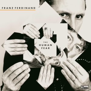 FRANZ FERDINAND THE HUMAN FEAR ALBUMS 2025