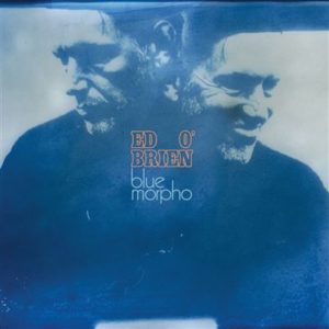 Blue Morpho d'Ed O'Brien, disponible le 22 mai 2026